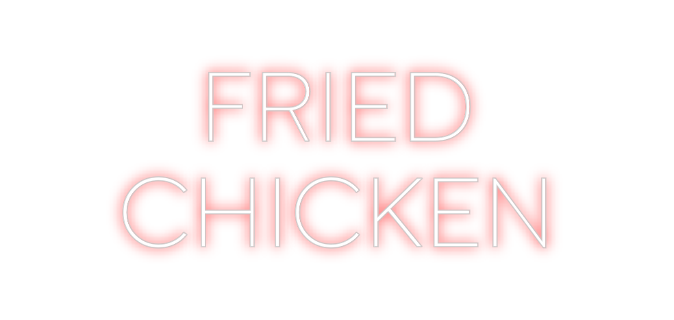 Custom neon sign FRIED
CHICKEN