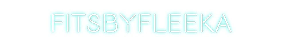 Custom neon sign FitsByFleeka