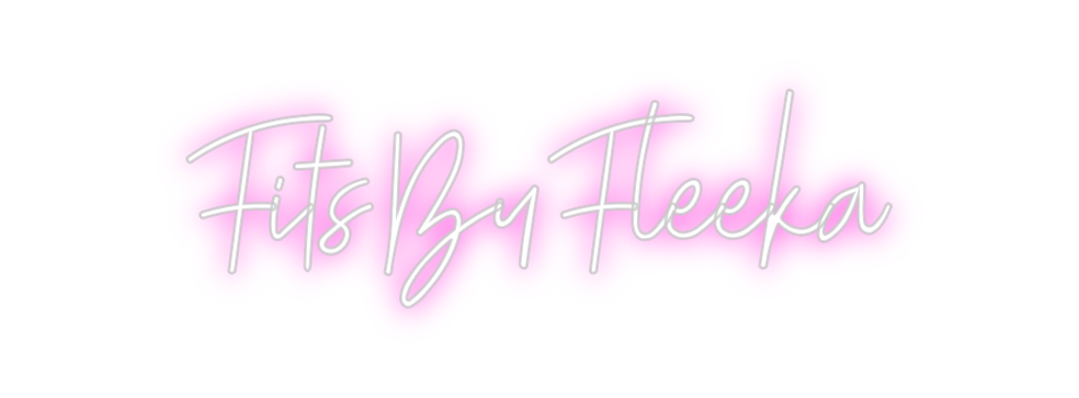 Custom neon sign FitsByFleeka