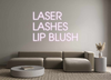 Custom neon sign LASER
LASHES...