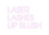 Custom neon sign LASER
LASHES...