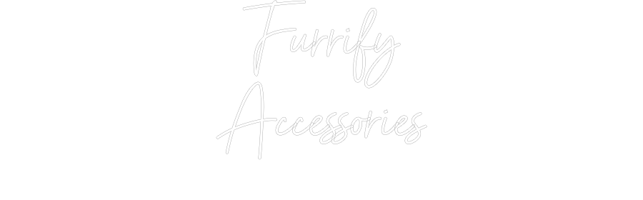 Custom neon sign Furrify
Acce...