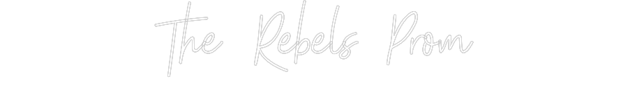 Custom neon sign The Rebels Prom